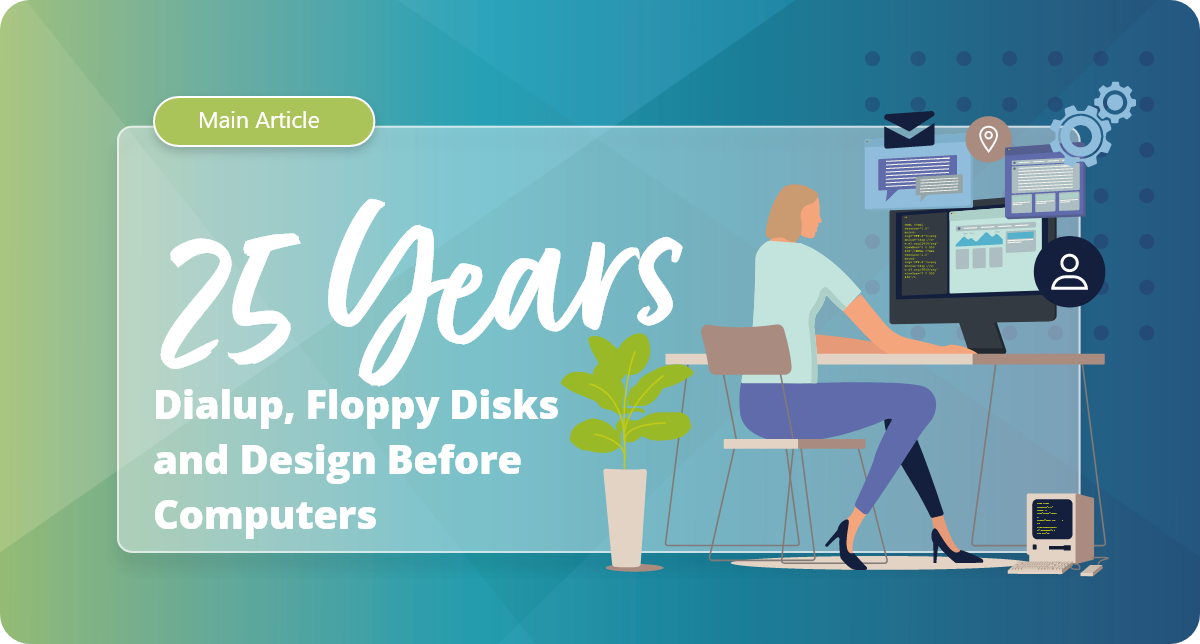 Dialup, Floppy Disks and Design Before Computers